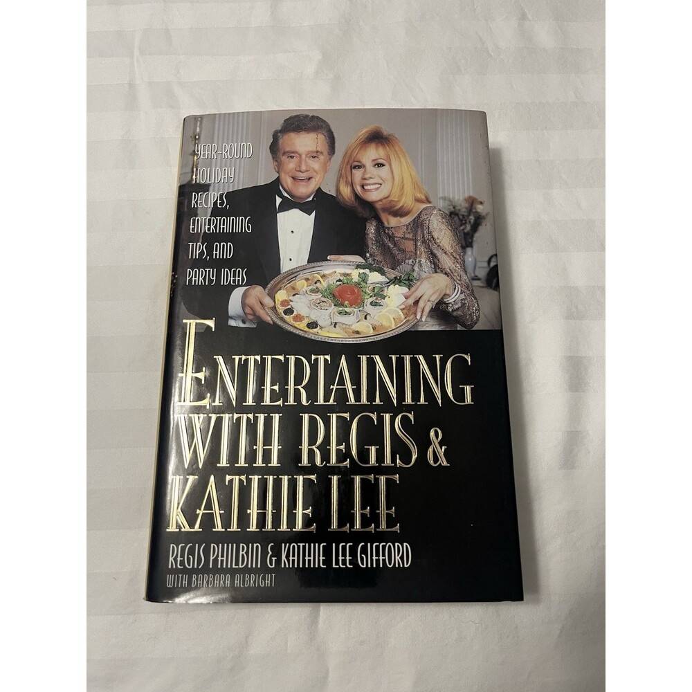 Entertaining with Regis & Kathie Lee : Year-Round Holiday Recipes First Edition